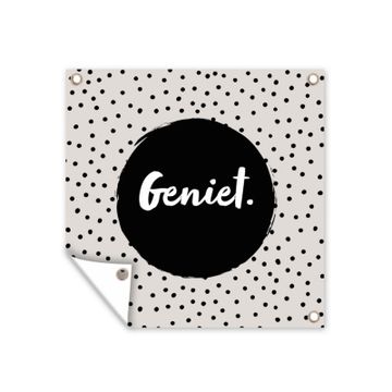 Tuinposter - Geniet - Quotes - Tekst - Stippen