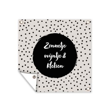 Tuinposter - Tekst - Quotes - Zonnetje, wijntje & kletsen - Wijn