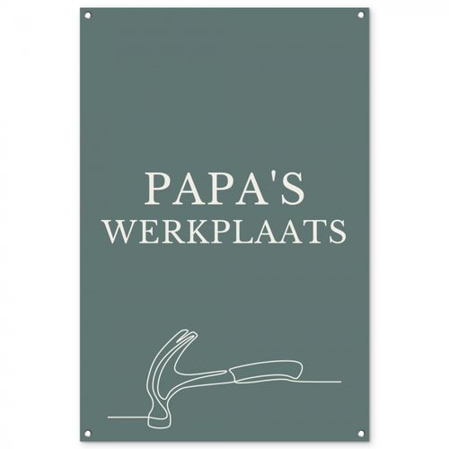 Tuinposter - Papa's Werkplaats