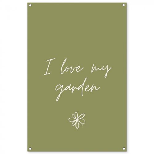 Tuinposter - I Love My Garden