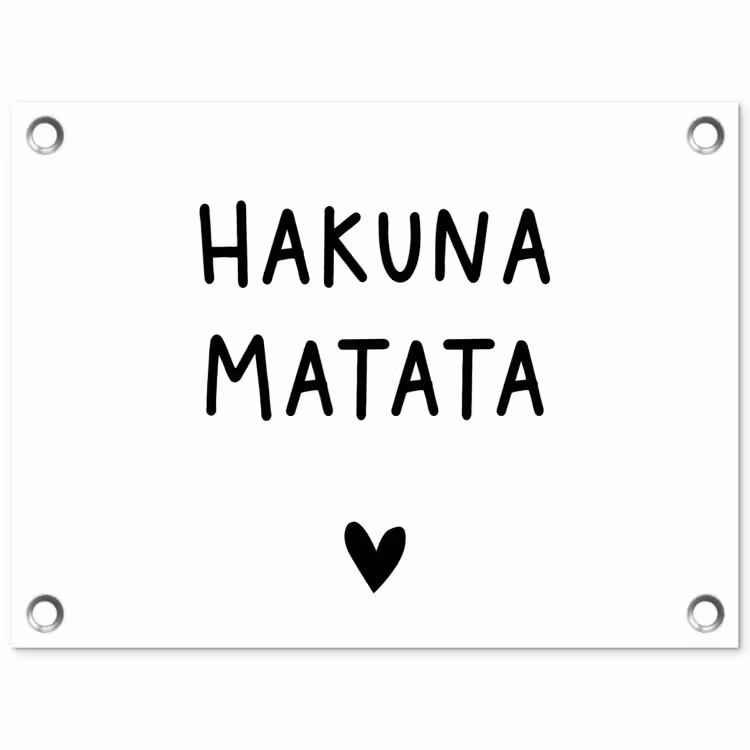 Tuinposter - Hakuna matata - Spreuken - Quotes — 1