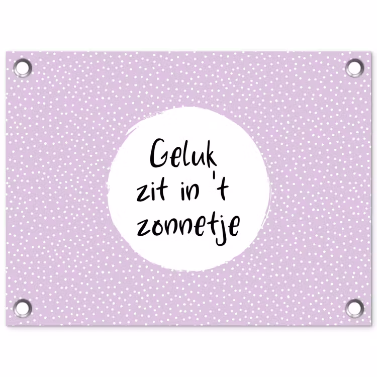 Tuinposter - Tekst - Geluk zit in 't zonnetje - Quotes - Geluk — 1