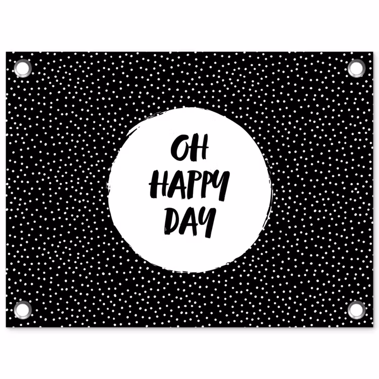 Tuinposter - Quotes - Tekst - Oh happy day - Geluk — 1