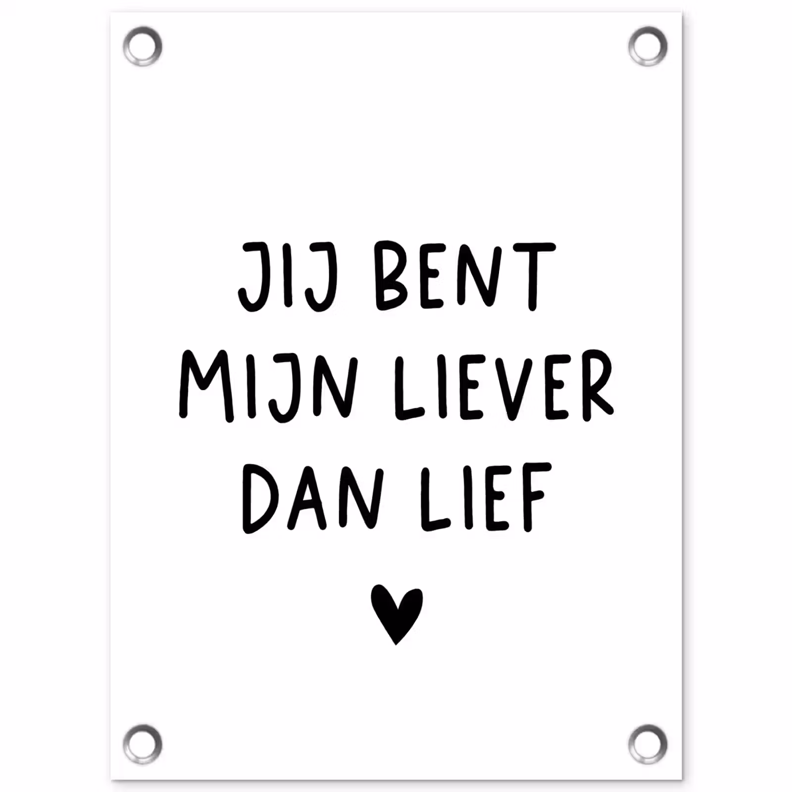 Tuinposter - Spreuken - Jij bent mijn liever dan lief - Quotes — 1