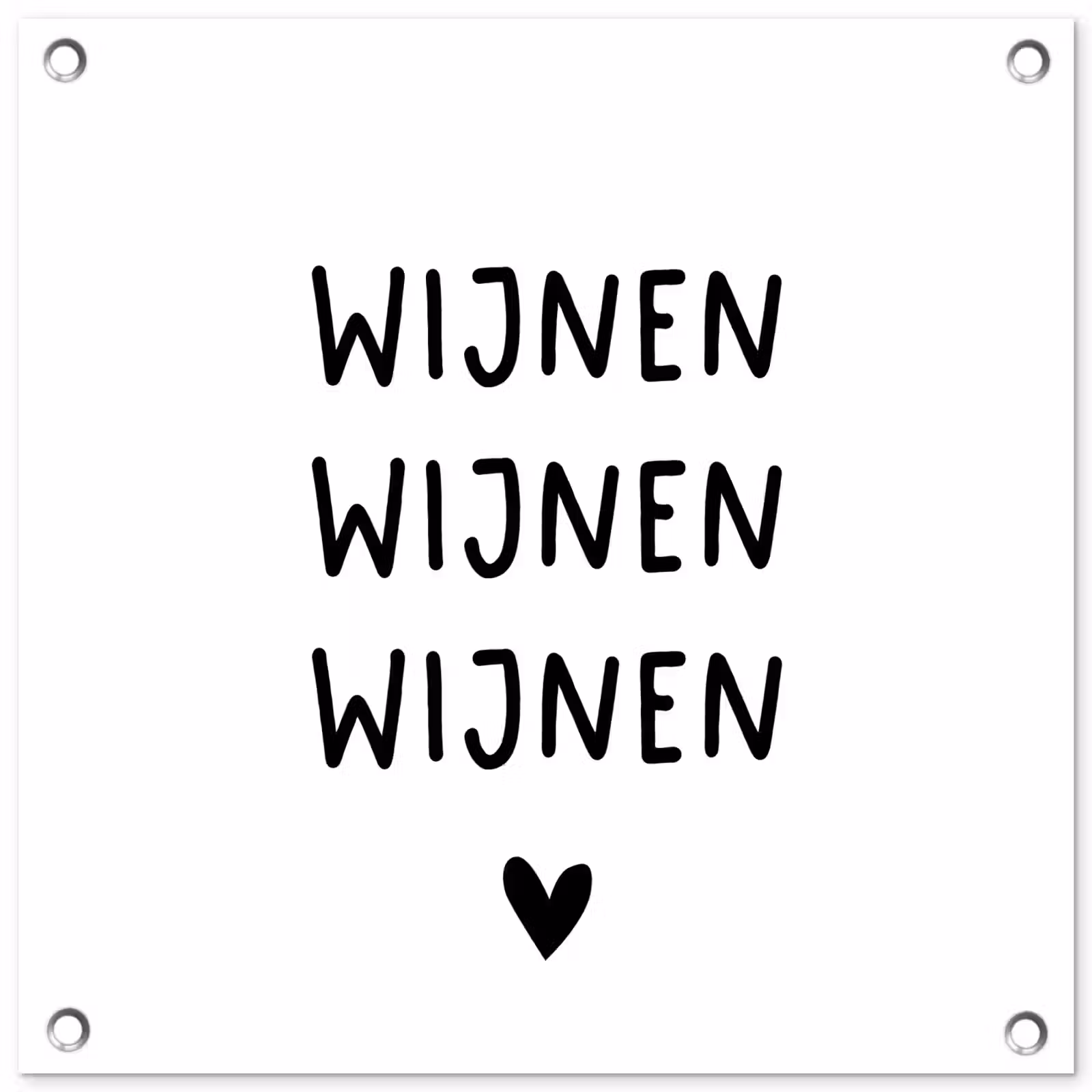 Tuinposter - Wijnen wijnen wijnen - Spreuken - Quotes — 1