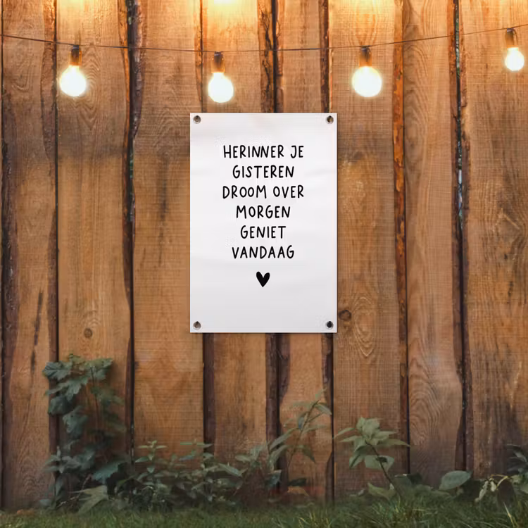 Tuinposter - Quotes - Herinner je gisteren droom over morgen geniet vandaag - Spreuken — 2