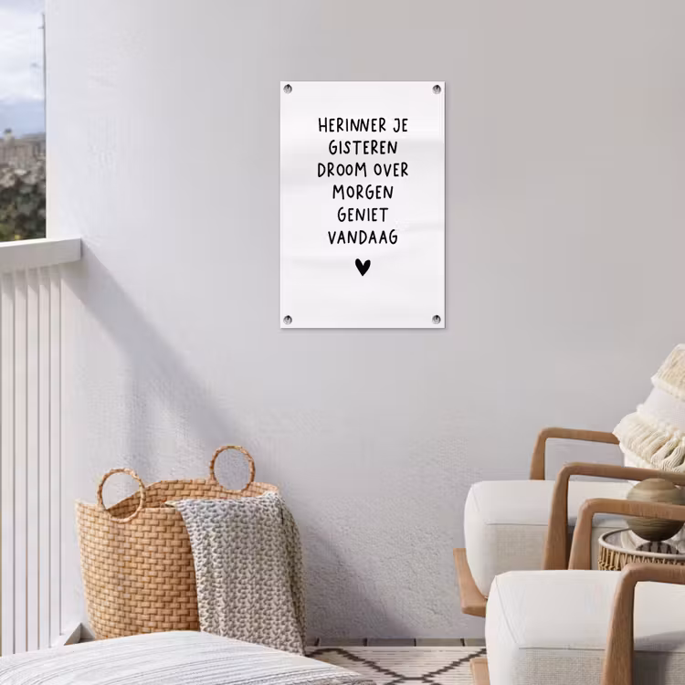 Tuinposter - Quotes - Herinner je gisteren droom over morgen geniet vandaag - Spreuken — 5