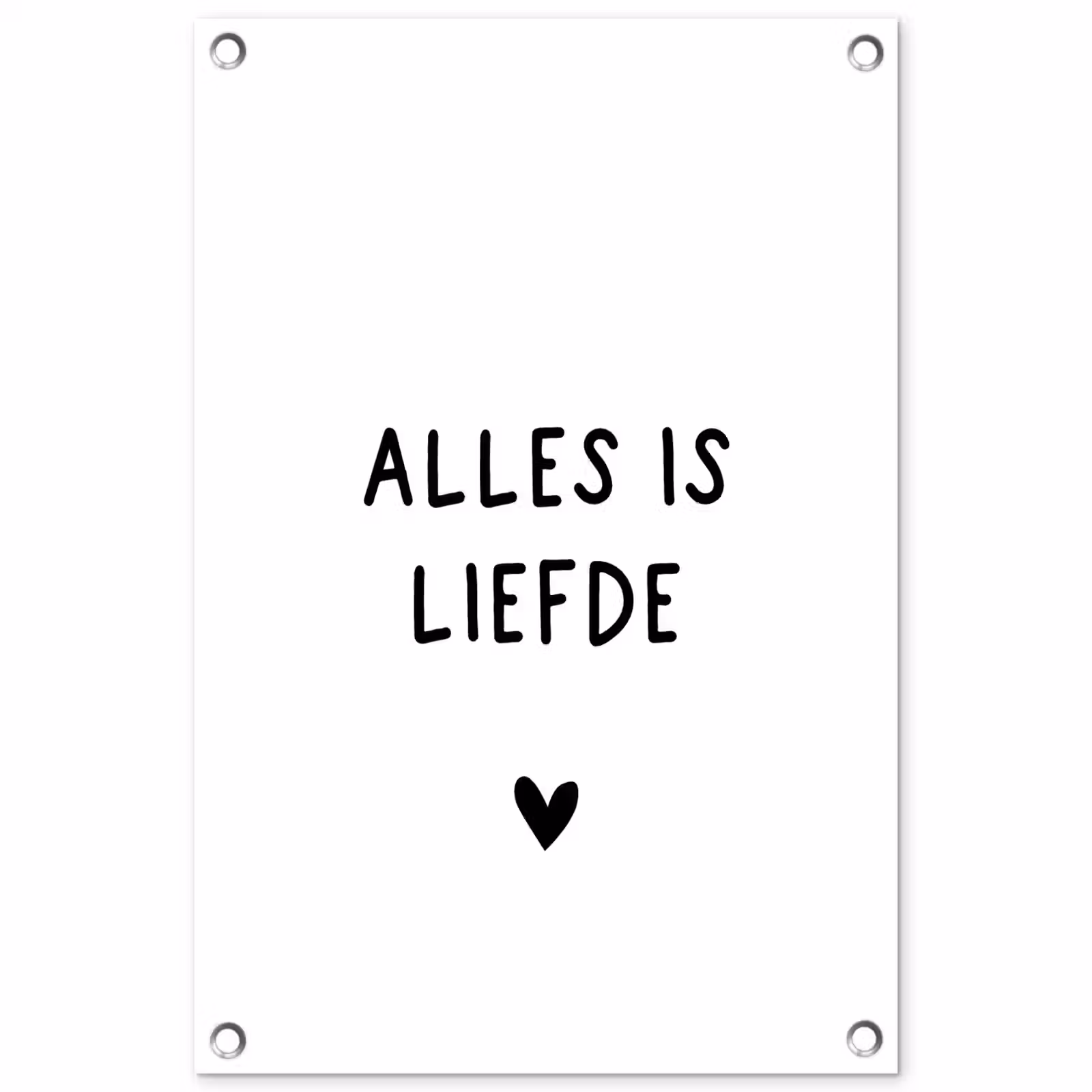 Tuinposter - Spreuken - Alles is liefde - Quotes - Bløf — 1