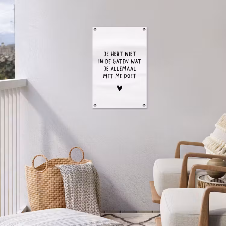 Tuinposter - Quotes - Wat je allemaal met me doet - Spreuken — 5