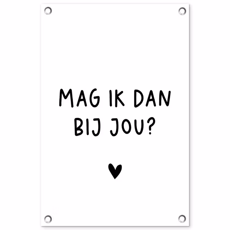Tuinposter - Spreuken - Mag ik dan bij jou - Quotes - Claudia de Breij — 1