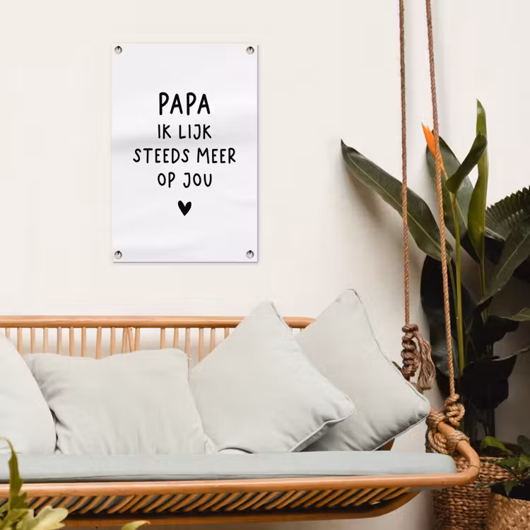 Tuinposter - Spreuken - Papa - Papa ik lijk steeds meer op jou - Quotes - Stef Bos — 4