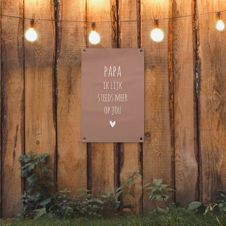Tuinposter - Papa ik lijk steeds meer op jou - Spreuken - Quotes - Stef Bos — 3
