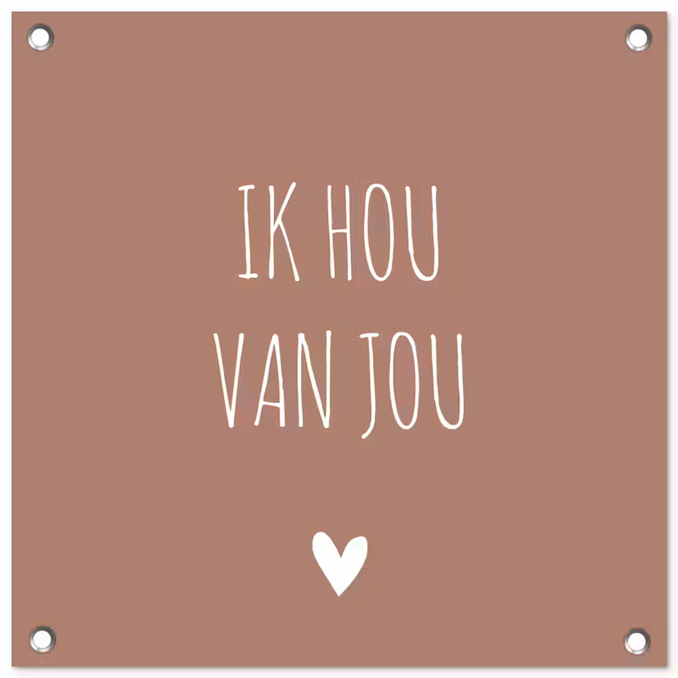 Tuinposter - Quotes - Ik hou van jou - Spreuken — 1