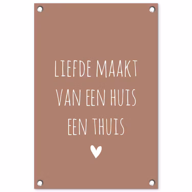 Tuinposter - Quotes - Liefde maakt van een huis een thuis - Spreuken — 1