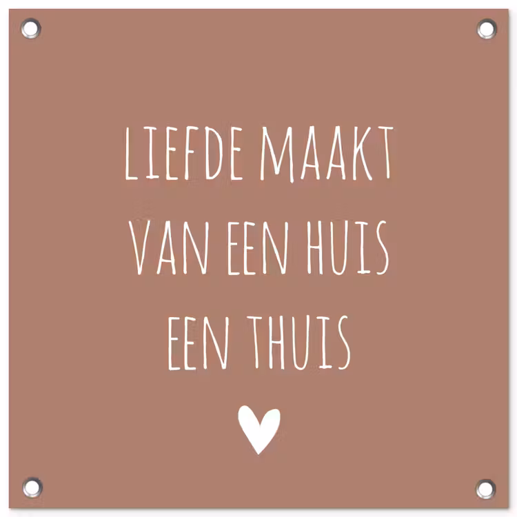 Tuinposter - Spreuken - Liefde maakt van een huis een thuis - Quotes — 1