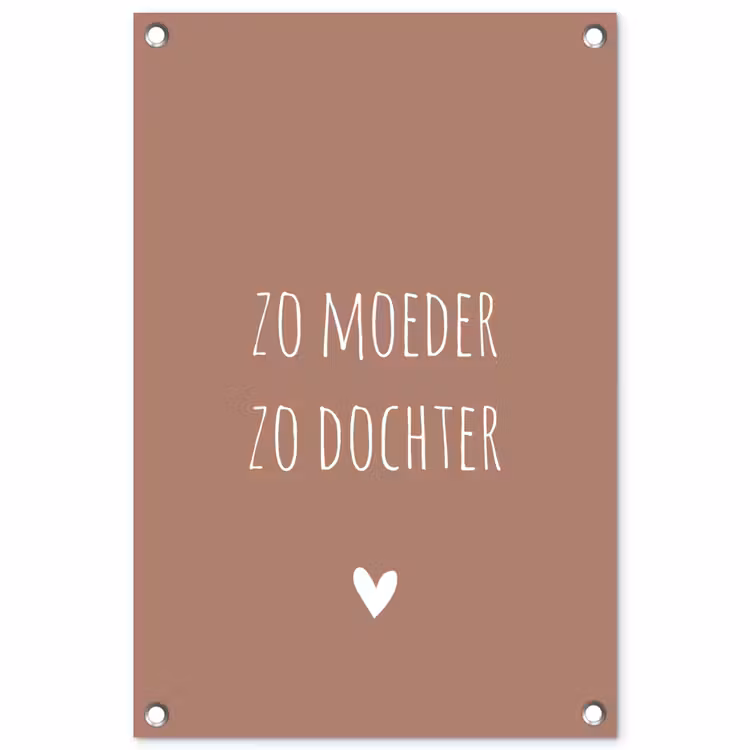 Tuinposter - Zo moeder zo dochter - Dochter - Mama - Spreuken - Quotes — 1