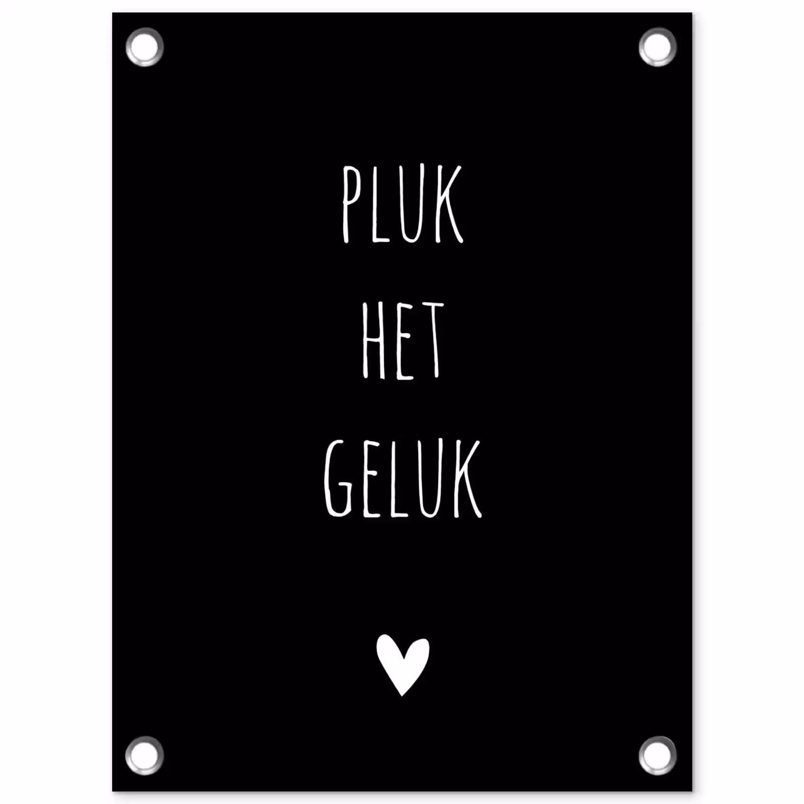 Tuinposter - Quotes - Spreuken - Pluk het geluk — 1