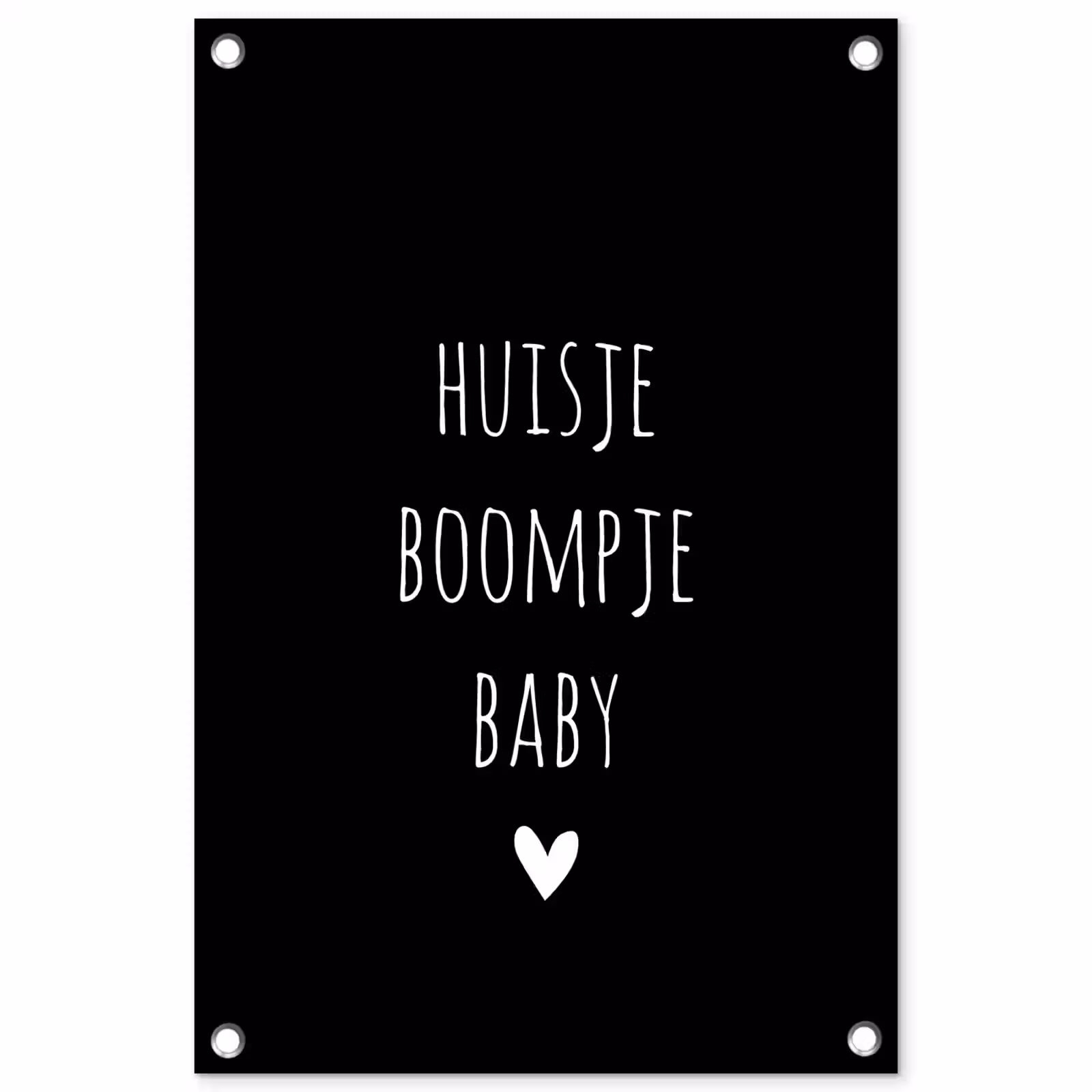 Tuinposter - Quotes - Huisje boompje baby - Spreuken — 1