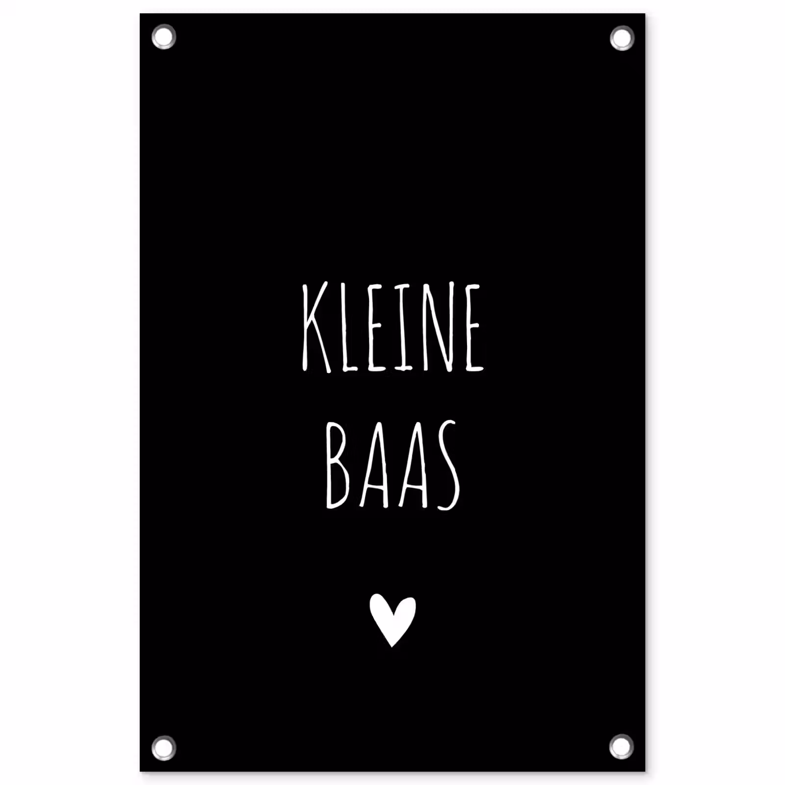 Tuinposter - Spreuken - Kleine baas - Quotes — 1