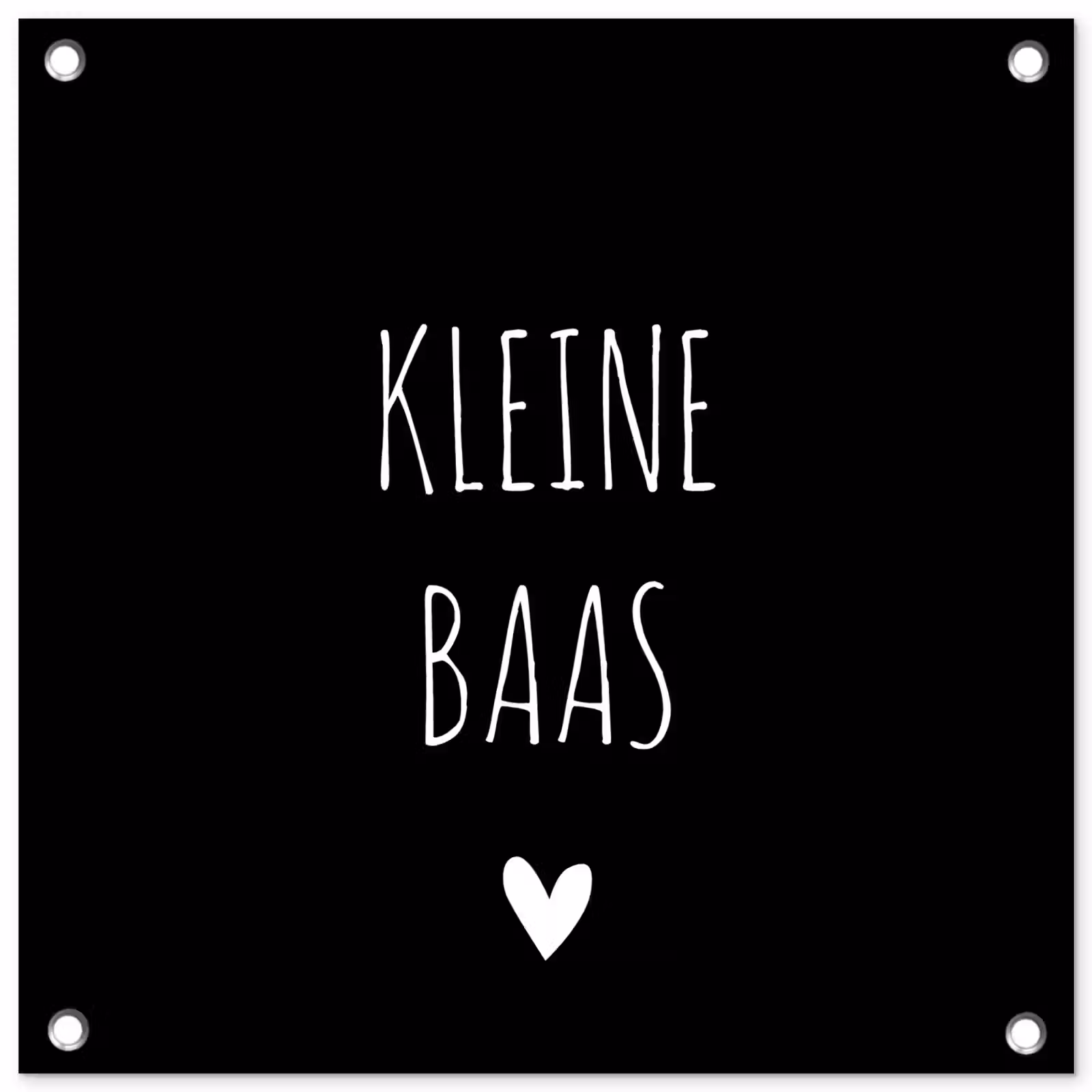 Tuinposter - Spreuken - Kleine baas - Quotes — 1