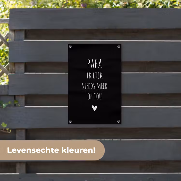 Tuinposter - Papa ik lijk steeds meer op jou - Quotes - Stef Bos - Papa - Spreuken — 6