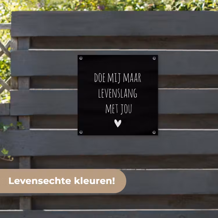Tuinposter - Quotes - Doe mij maar levenslang met jou - Spreuken — 6
