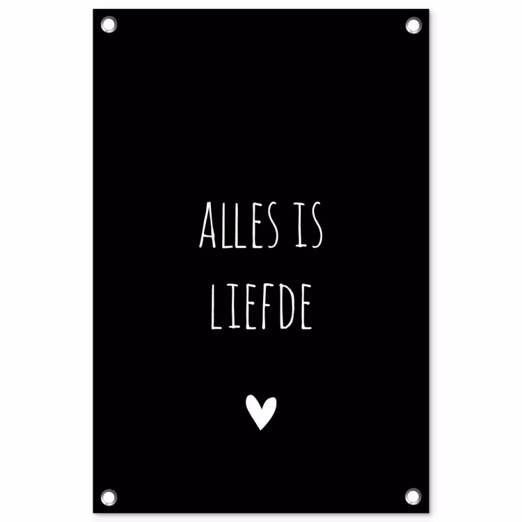 Tuinposter - Spreuken - Alles is liefde - Quotes - Bløf — 1
