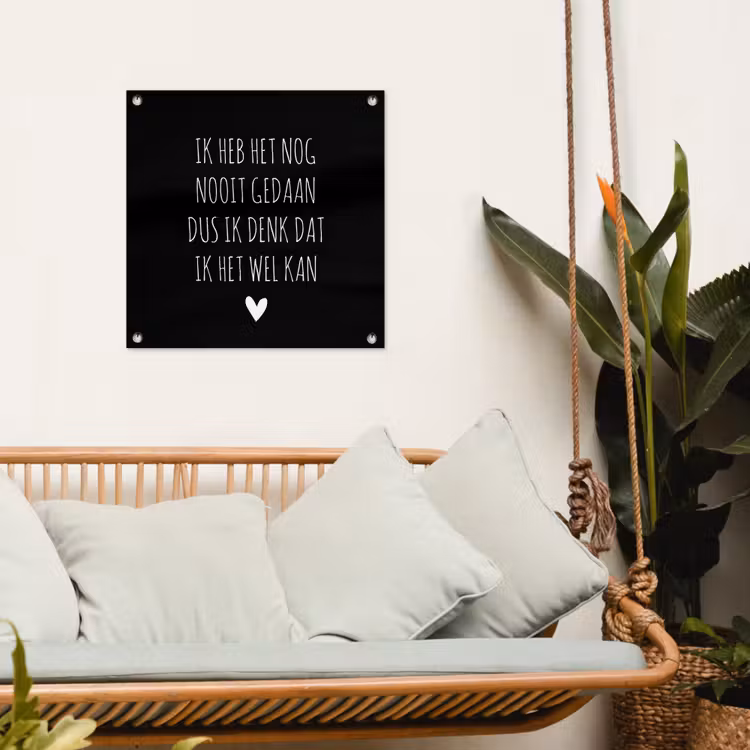 Tuinposter - Spreuken - Ik heb het nog nooit gedaan dus - Quotes — 4