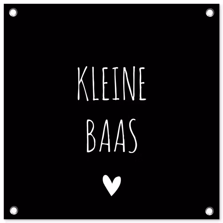Tuinposter - Spreuken - Kleine baas - Quotes — 1
