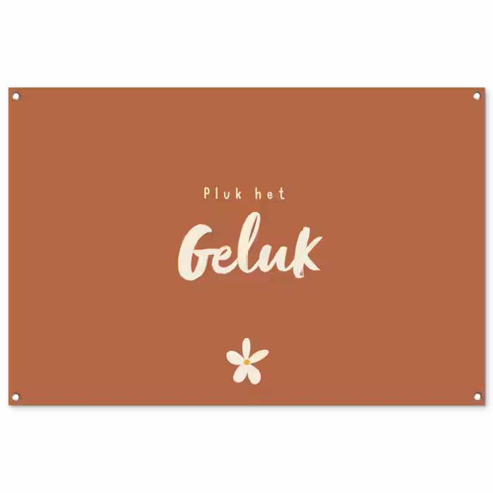 Tuinposter - Pluk het Geluk