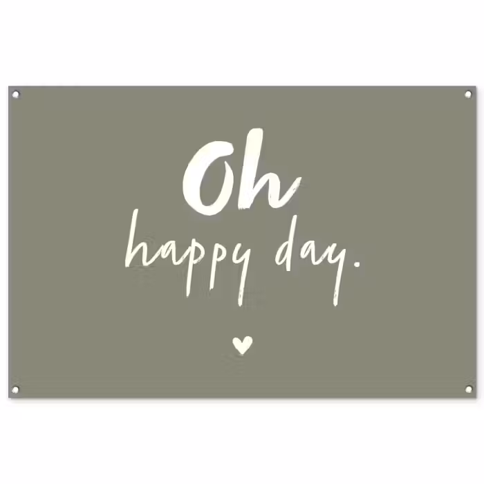 Tuinposter - Oh happy day - Quotes - Tekst - Zomer